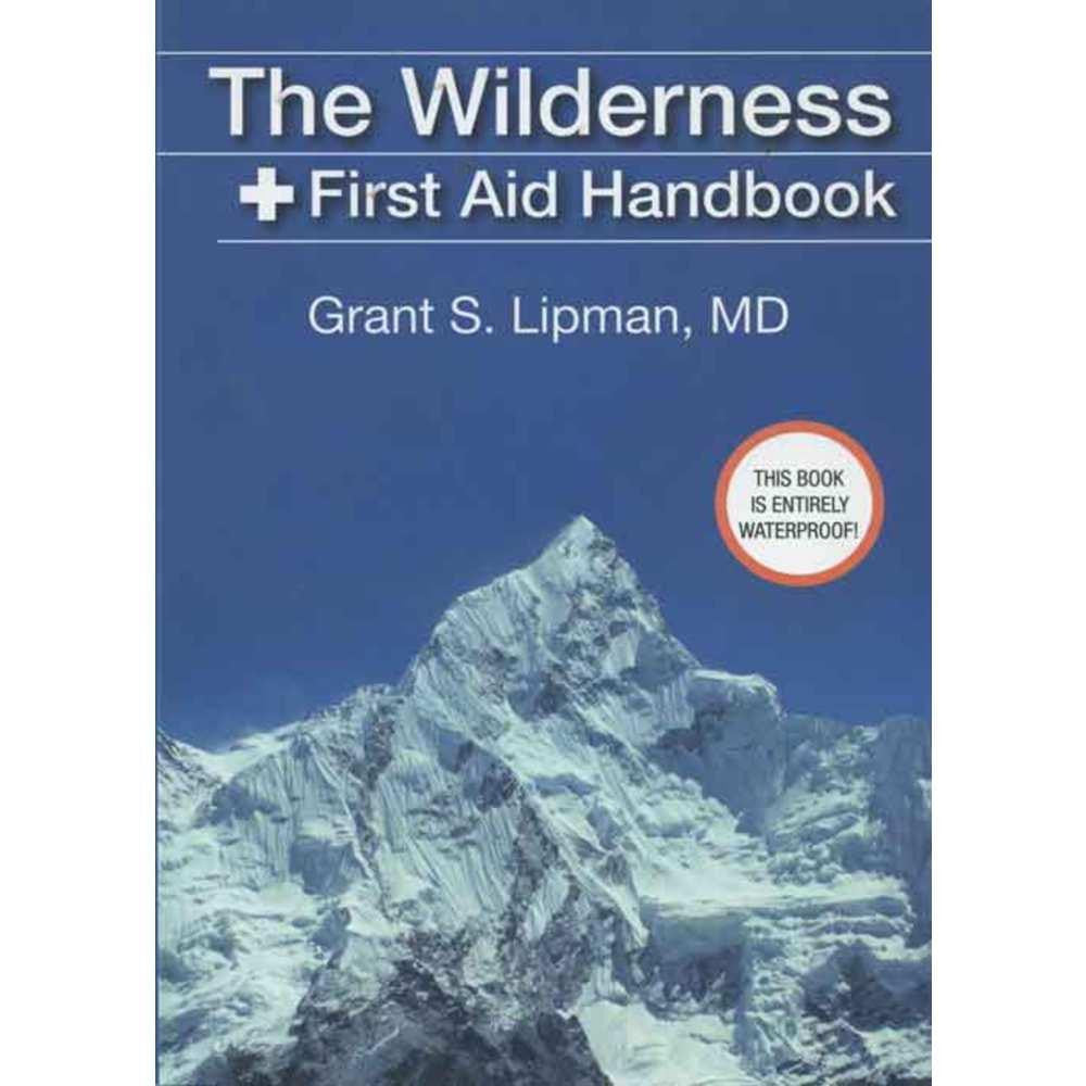 The Wilderness First Aid Handbook