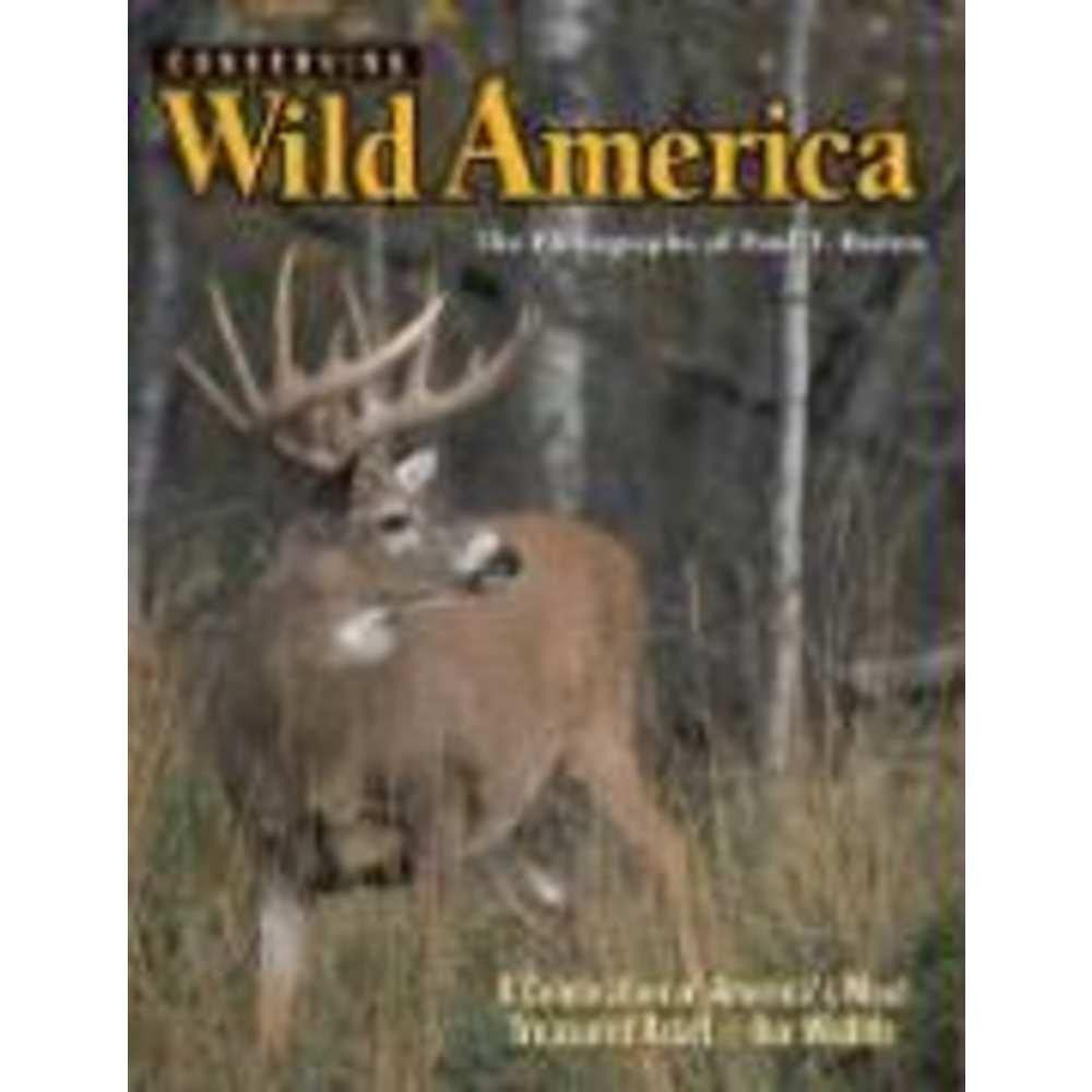 Conserving Wild America: The Photographs Of Paul T. Brown